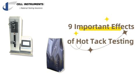 Hot Tack Testing importing|9 Important Effects of Hot Tack Testing .